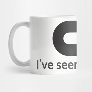 I've seen things... Mug